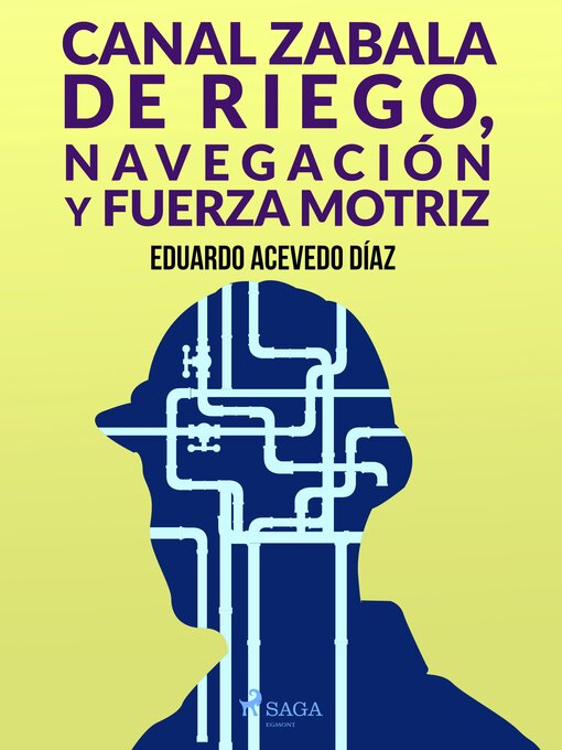 Cover image for Canal Zabala de Riego, navegación y fuerza motriz